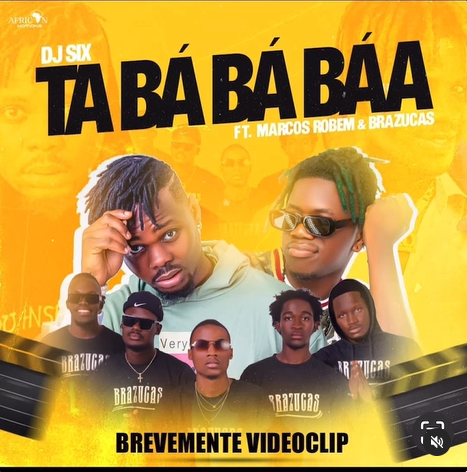 Dj Six FT. Marcos Robem & Brazzucas - Tá bá bá báa