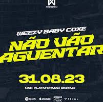 Weezy Baby - Coxe Não Vão Aguentar