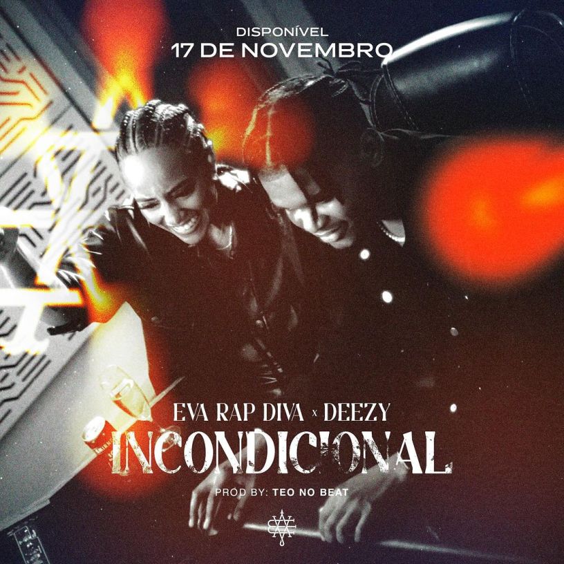 Eva Rapdiva Feat Deezy & Teo No Beat - Incondicional 2023