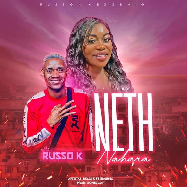 Russo K - Neth Nahara Feat Edgénio 2023